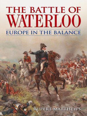 cover image of The Battle of Waterloo: Europe in the Balance